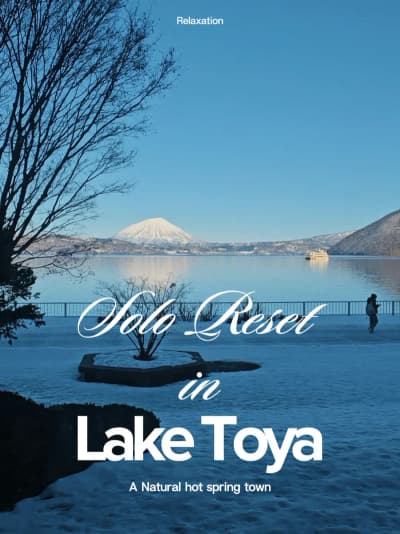 Solo reset in Lake Toya, Hokksido ♨️🇯🇵 Hot springs, winter air, lake views, slow days, and little 