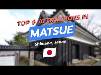 Top 6 Attractions in Matsue, Shimane, Japan 🇯🇵 | Matsue Castle, Lake Shinji, Tamatsukuri Onsen & M