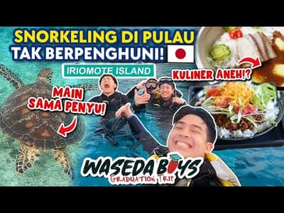 SNORKELING & NYOBAIN KULINER UNIK DI PULAU TANPA PENDUDUK JEPANG! | GRADUATION TRIP 6
