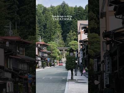 🏞️ Guide to the best things to do in Takayama, Japan #shorts #japantravel