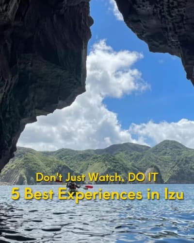 Don't Just Watch, DO IT! 5 Best Experiences in Izu 🛶🏔️✨