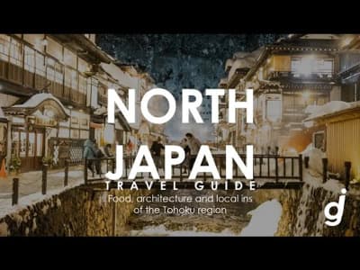 Japan Travel Guide: North Japan / Tohoku - Akita, Aomori, Fukushima, Iwate, Miyagi, Yamagata